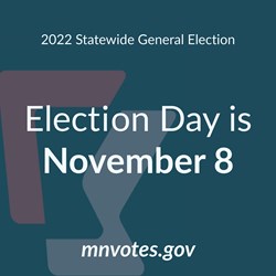 2022 Statewide General Election, Election Day is November 8, mnvotes.gov